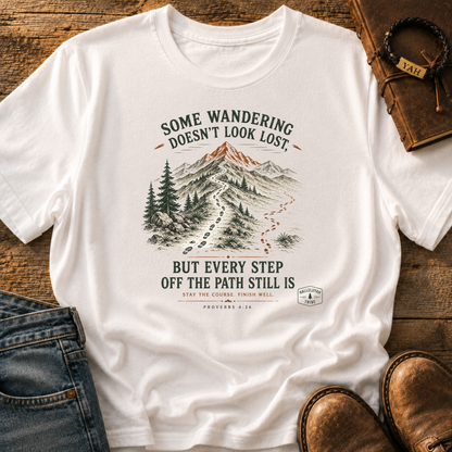 Some Wandering Doesn't Look Lost - Proverbs 4:26