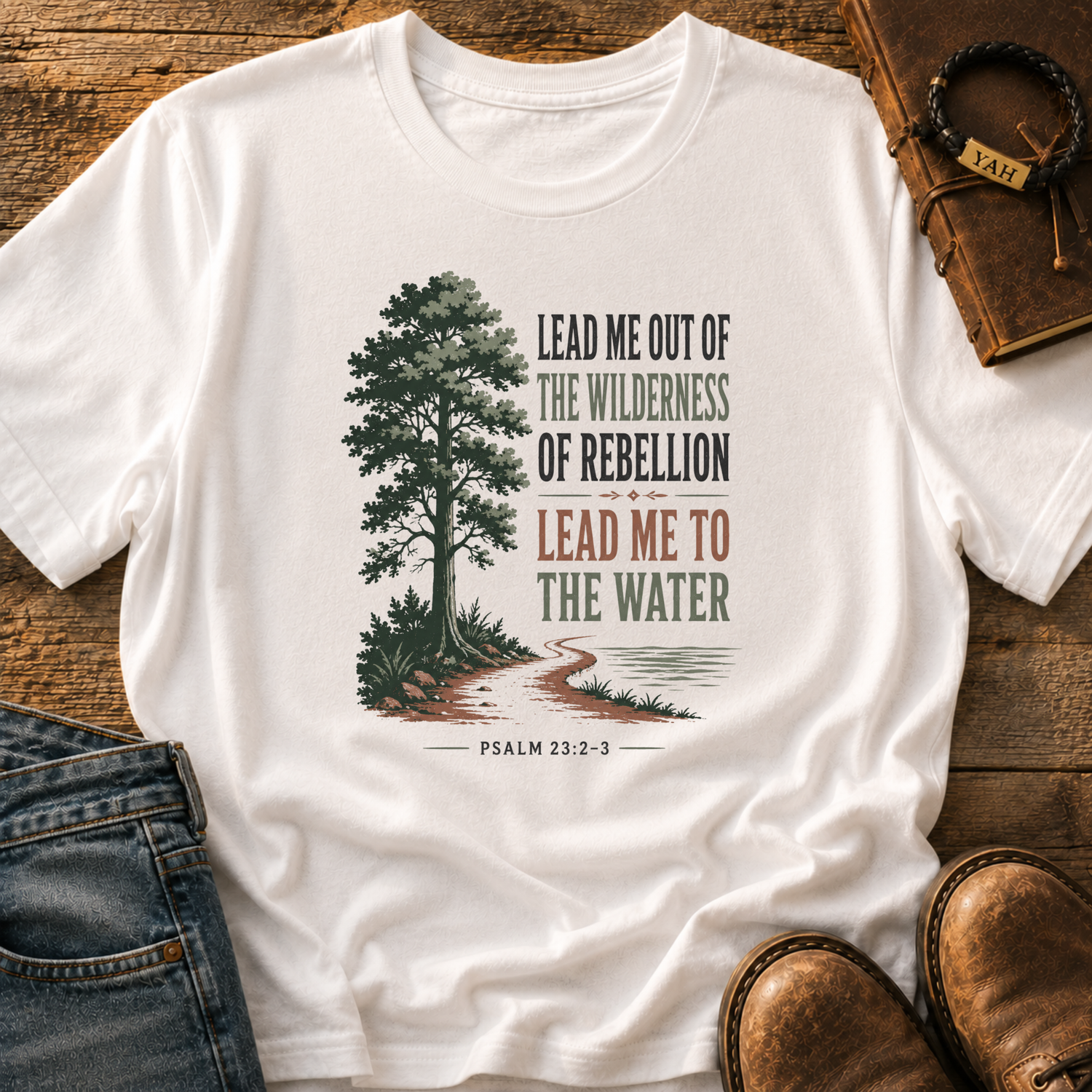 Lead Me Out of The Wilderness of Rebellion, Lead Me To Water - Psalm 23: 2-3