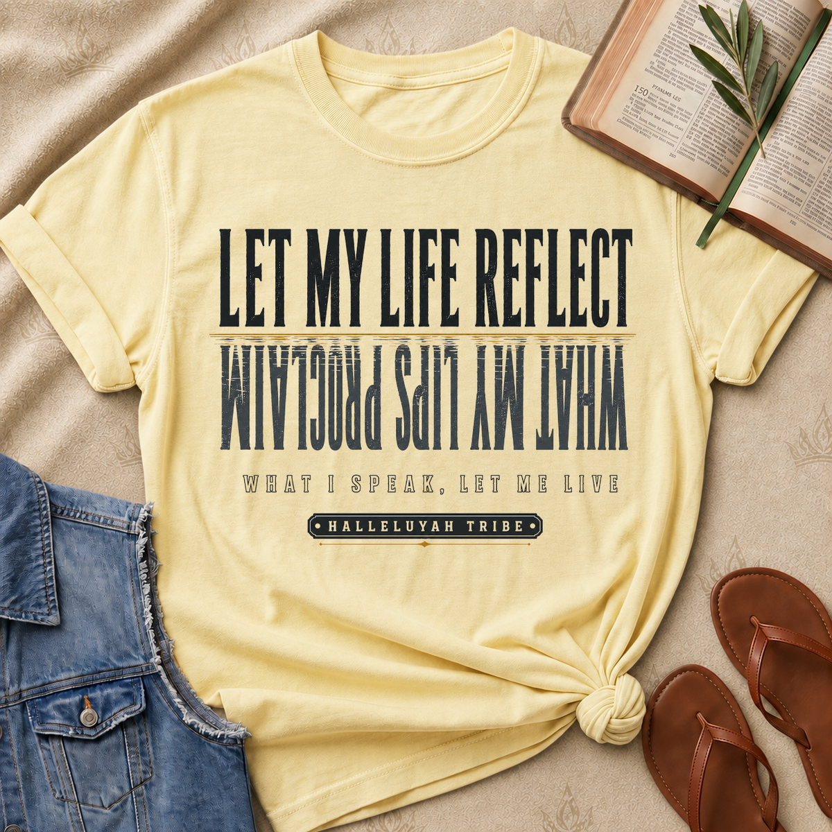 Let My Life Reflect What My Lips Proclaim