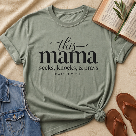 This Mama Seeks Knocks & Prays - Matthew 7:7