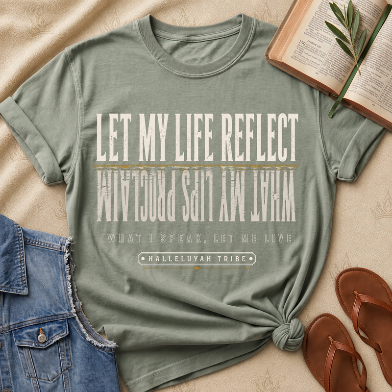 Let My Life Reflect What My Lips Proclaim
