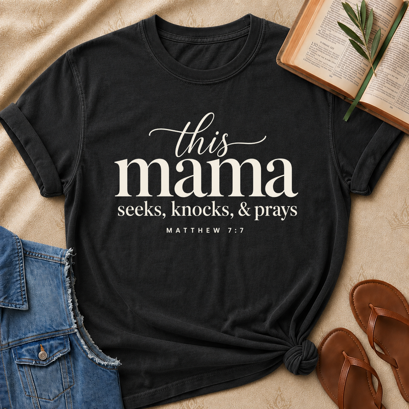 This Mama Seeks Knocks & Prays - Matthew 7:7