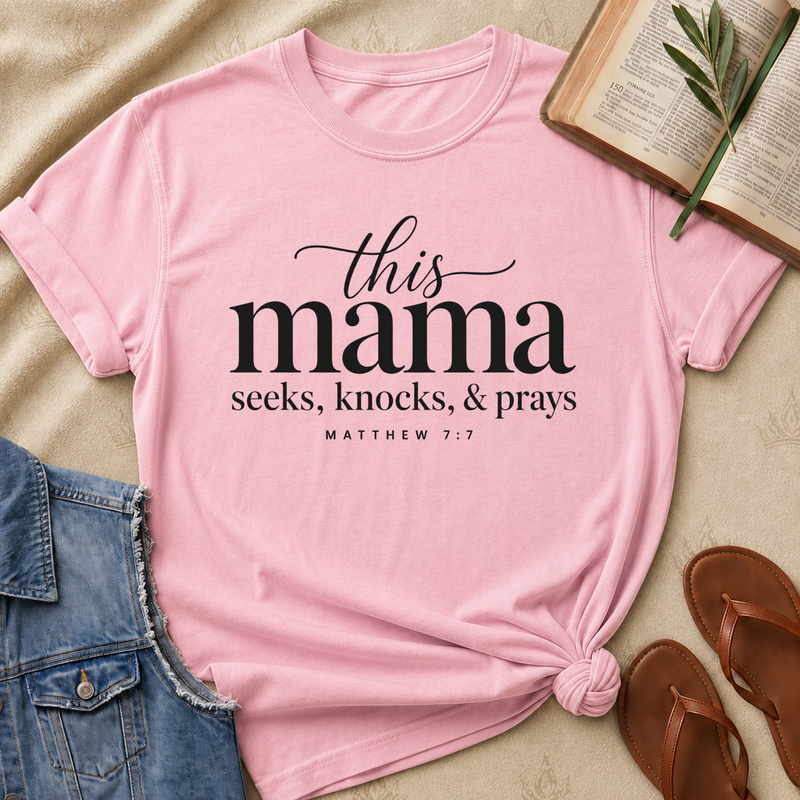 This Mama Seeks Knocks & Prays - Matthew 7:7