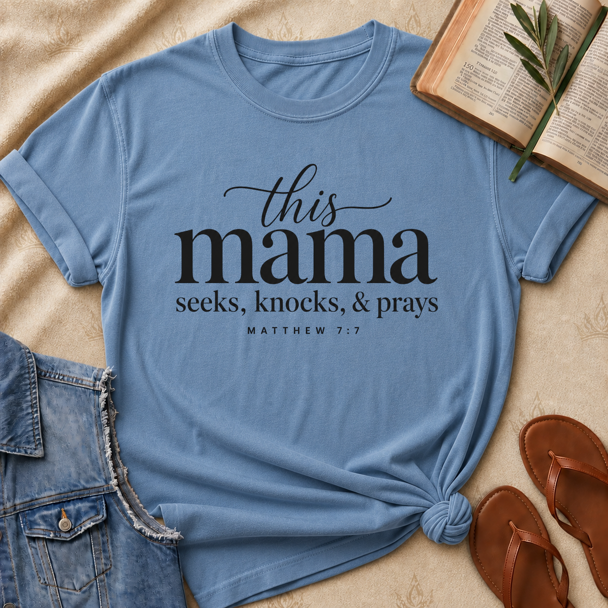 This Mama Seeks Knocks & Prays - Matthew 7:7