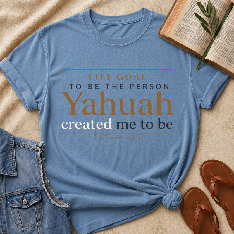 Life Goal  - Yahuah Created Me To Be