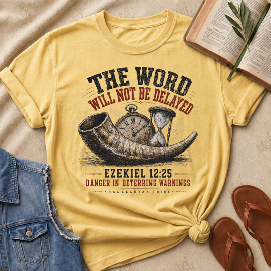 The Word Will Not Be Delayed - Ezekiel 12:25