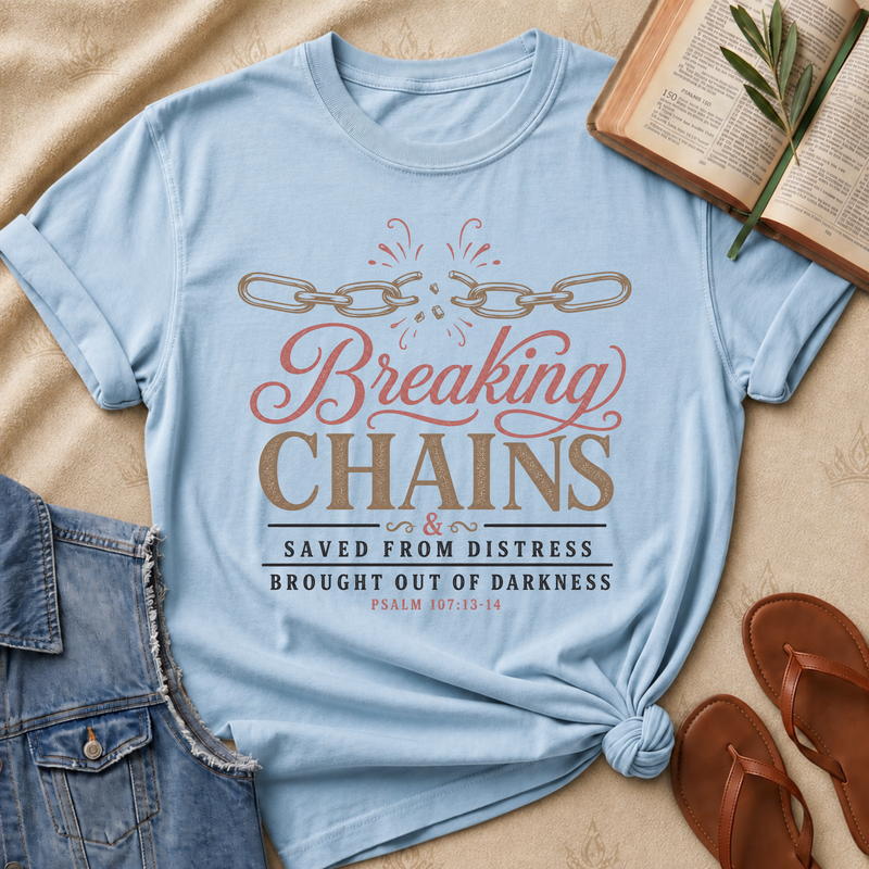 Breaking Chains - Psalm 107: 13-14