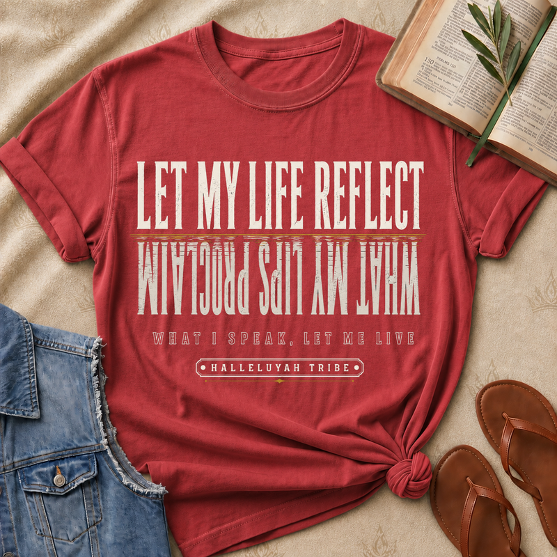 Let My Life Reflect What My Lips Proclaim