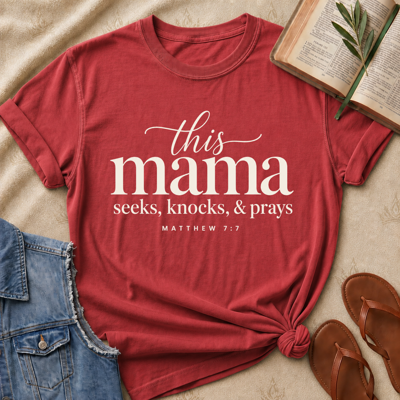 This Mama Seeks Knocks & Prays - Matthew 7:7