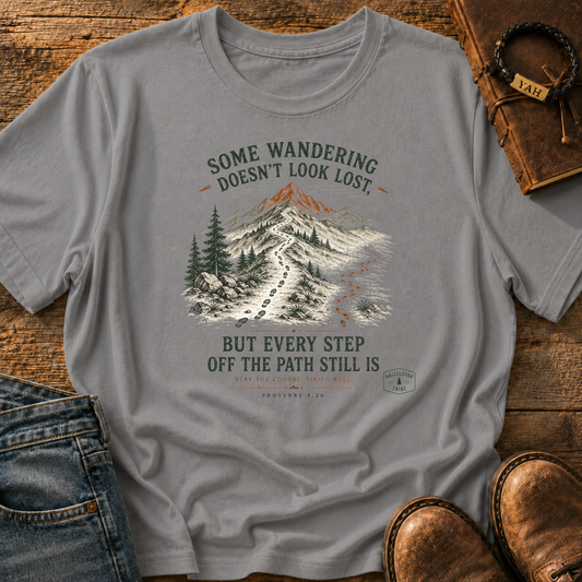 Some Wandering Doesn't Look Lost - Proverbs 4:26