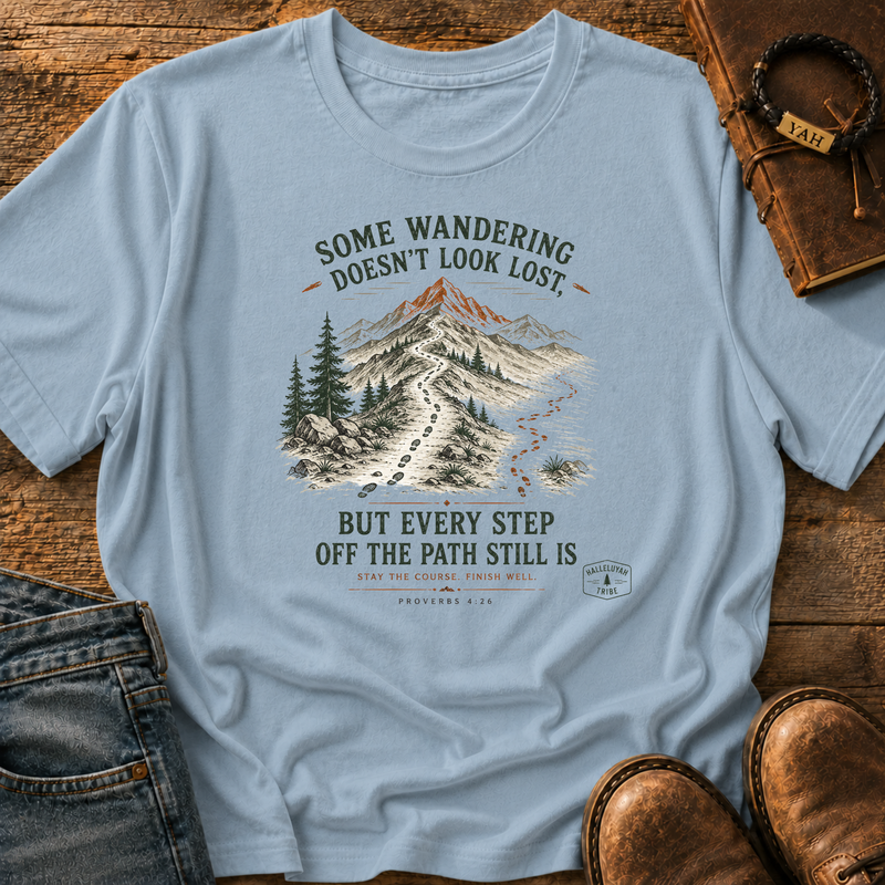 Some Wandering Doesn't Look Lost - Proverbs 4:26