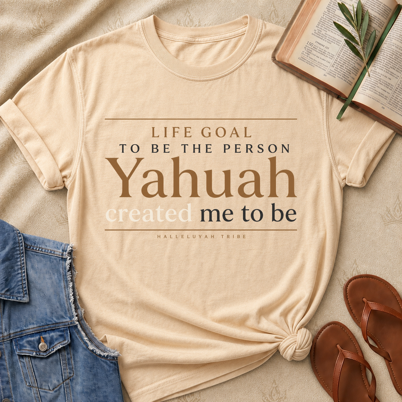 Life Goal  - Yahuah Created Me To Be